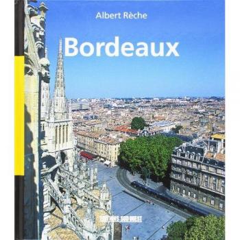 RECHE ALBERT Bordeaux (Beaux Livres - Tourisme)