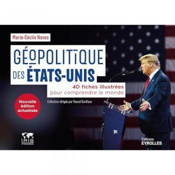 Géopolitique des Etats-Unis : 40 fiches illustrées pour comprendre le monde