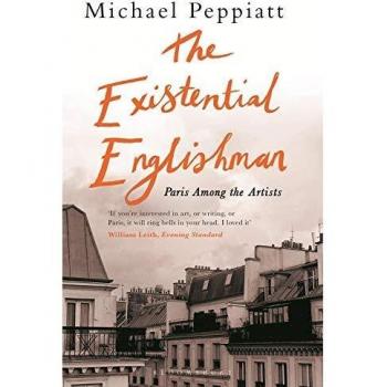 The Existential Englishman: Paris Among The Artists