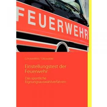 Einstellungstest der Feuerwehr: Das sportliche Eignungsauswahlverfahren