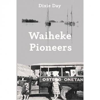 Day, Dixie: Waiheke Pioneers