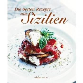 Die besten Rezepte aus Sizilien