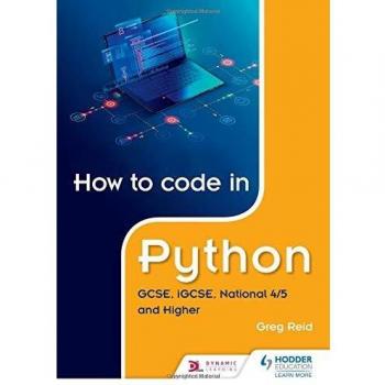 Greg Reid How to code in Python: GCSE, iGCSE, National 4/5 and Higher