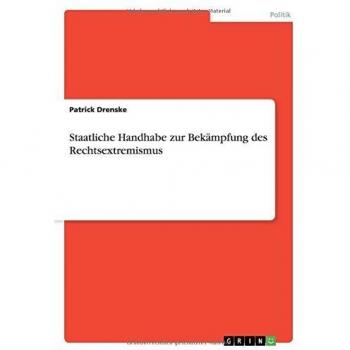 Staatliche Handhabe zur Bekämpfung des Rechtsextremismus