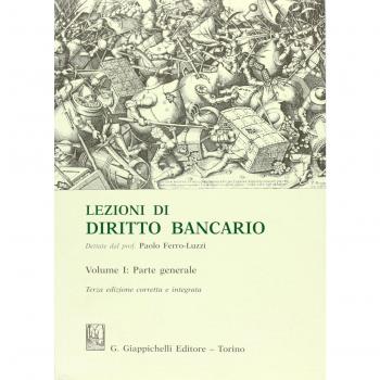 Lezioni di diritto bancario. Vol. 1: Parte generale.