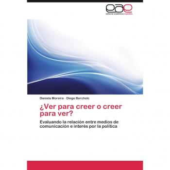 ¿Ver para creer o creer para ver?: Evaluando la relación entre medios de comunicación e interés por la política