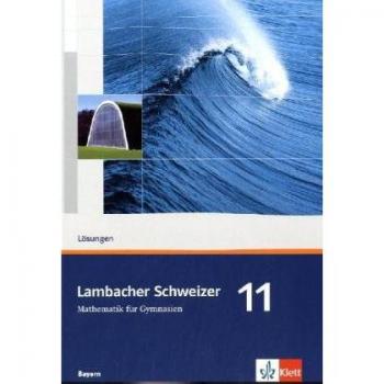 Lambacher Schweizer Mathematik 11. Ausgabe Bayern