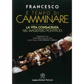 Ã tempo di camminare. La vita consacrata nel magistero pontificio