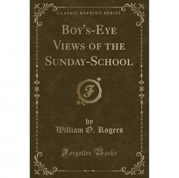 Boy's-Eye Views of the Sunday-School