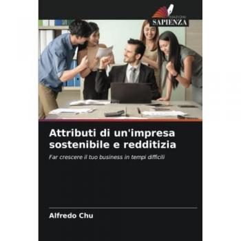 Attributi di un'impresa sostenibile e redditizia: Far crescere il tuo business in tempi difficili