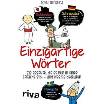 David Tripolina Einzigartige Wörter: 222 Begriffe, Die Es Nur In Einer Sprache Gibt - Und Was Sie Bedeuten
