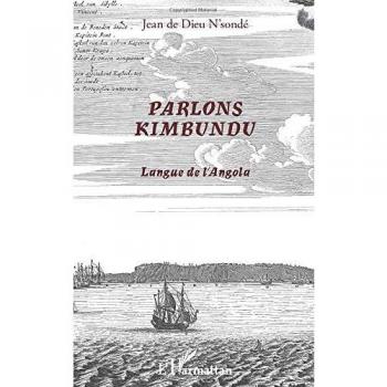 Parlons Kimbundu : Langue de l'Angola par Jean de Dieu N'Sondé