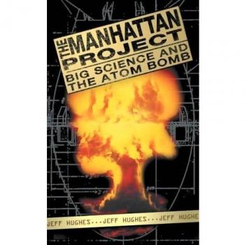 The Manhattan Project: Big Science and the Atom Bomb