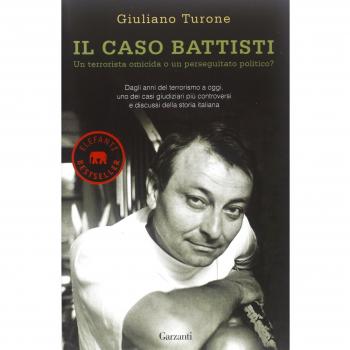 Il caso Battisti. Un terrorista omicida o un perseguitato politico?