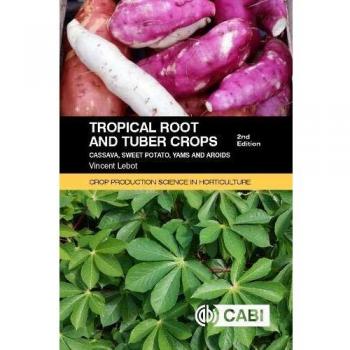 CAB International (U.K.) Tropical Roots and Tuber Crops: Cassava, Sweet Potato, Yams and Aroids