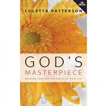 God's Masterpiece: Weaving Together the Pieces of Your Life