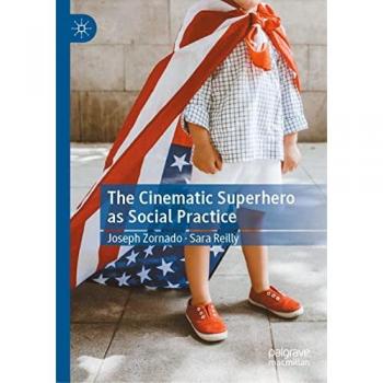 The Cinematic Superhero as Social Practice