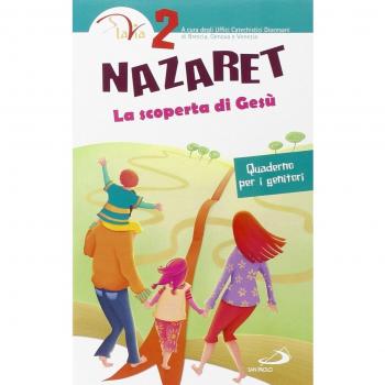 Nazaret. La scoperta di Gesù. Quaderno per i genitori. Vol. 2