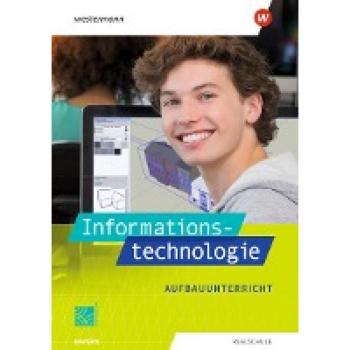 Deiml, Susanne: Informationstechnologie. Schülerband Aufbauunterricht. Für Realschulen in Bayern