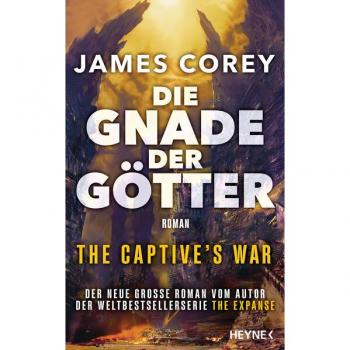 Die Gnade der Götter: The Captive's War - James Corey