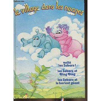 Collectif Le Village Dans Les Nuages- Voilà Les Zabars! Les Zabars Et Ding Dong- Les Zabars Et Le Haricot Géant