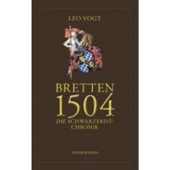 Bretten 1504. Die Schwarzerdt-Chronik