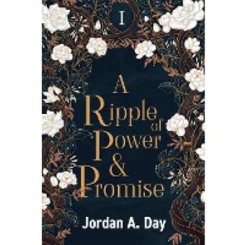 A Ripple of Power and Promise - Jordan A Day