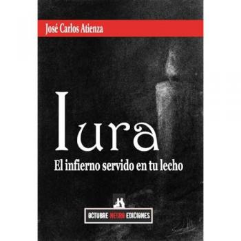 Iura.El infierno servido en tu lecho.