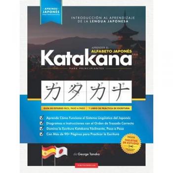 Aprender el Alfabeto Japonés - Katakana, para Principiantes: Guía de Estudio Fácil, Paso a Paso, y Libro de Práctica de Escritura. Aprende Japonés y ... (Libros para Aprender Japonés, Band 3)
