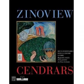 Zinoview - Cendrars : Deux Légionnaires Dans La Grande Guerre - Regards Croisés D'un Peintre Et D'un Écrivain