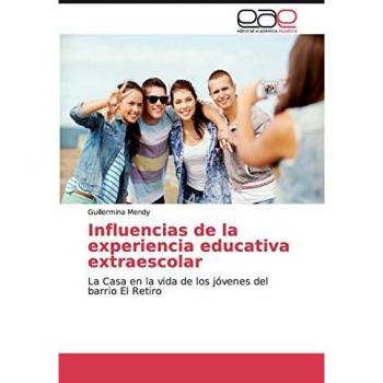 Influencias de la experiencia educativa extraescolar: La Casa en la vida de los jóvenes del barrio El Retiro