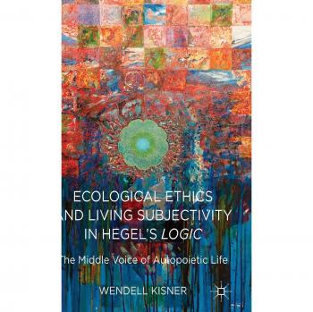 Ecological Ethics and Living Subjectivity in Hegel's Logic