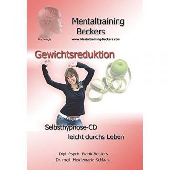 Hörbuch zum Abnehmen: Gewichtsreduktion - Eine psychologische Selbsthilfe CD zum Abnehmen - auf gesundem Weg endlich schlank