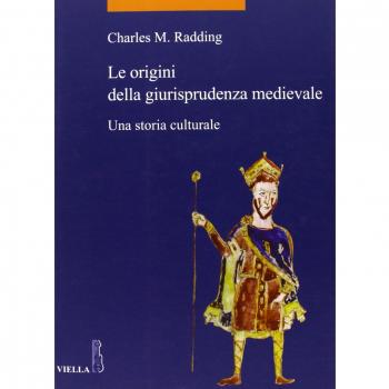Le origini della giurisprudenza medievale. Una storia culturale