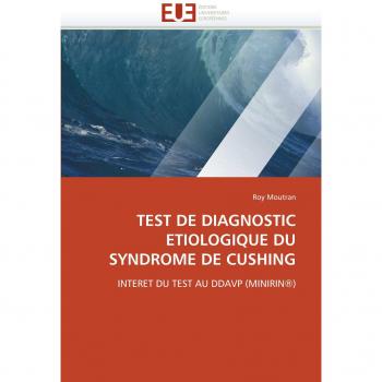 TEST DE DIAGNOSTIC ETIOLOGIQUE DU SYNDROME DE CUSHING: INTERET DU TEST AU DDAVP