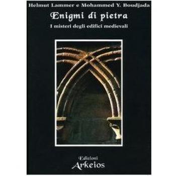 Enigmi di pietra. I misteri degli edifici medievali