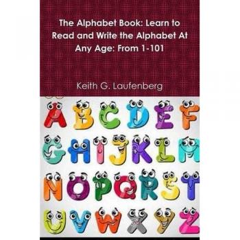THE ALPHABET BOOK: A BOOK FOR ALL AGES
