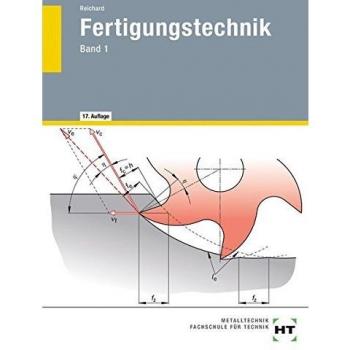 Fertigungstechnik, Bd.1, Qualitätsmanagement, Längenprüftechnik, Abtrennen (Spanen, Abtragen), Werkzeugmaschinen, Steuerung von Werkzeugmaschinen: ... Gewindefertigung, Aufgaben und Laborübungen