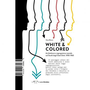 White & colored. Architettura e segregazione razziale nel South degli Stati Uniti. 1930-1965