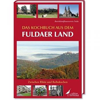 Das Kochbuch aus dem Fuldaer Land: Zwischen Rhön und Reibekuchen