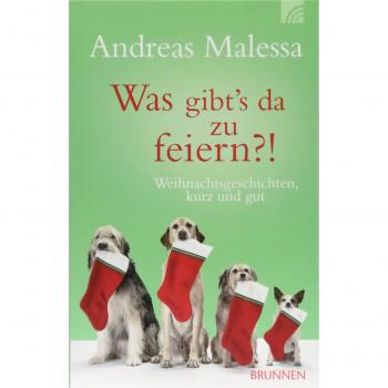 Andreas Malessa Was Gibt'S Da Zu Feiern?!: Weihnachtsgeschichten, Kurz Und Gut