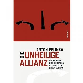 Die unheilige Allianz: Die rechten und die linken Extremisten gegen Europa
