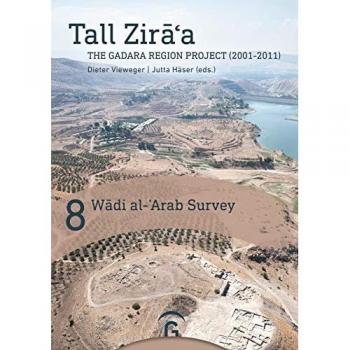 Wādī al-̒Arab Survey (Tall Zira a.The Gadara Region Project (2001-2011).Final Report, Band 8)