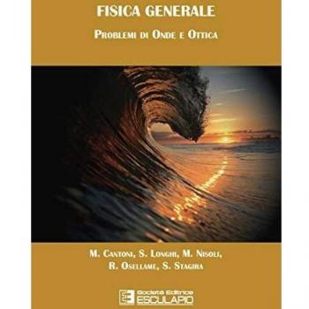 Fisica generale. Problemi di onde e ottica