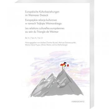 Europäische Kulturbeziehungen im Weimarer Dreieck. Europejskie relacje kulturowe w ramach Trójk¿ta Weimarskiego. Les...