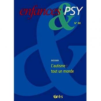 Enfances & psy 80 - L'autisme tout un monde