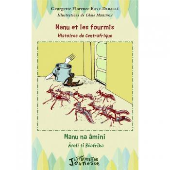 MANU ET LES FOURMIS, HISTOIRES DE CENTRAFRIQUE