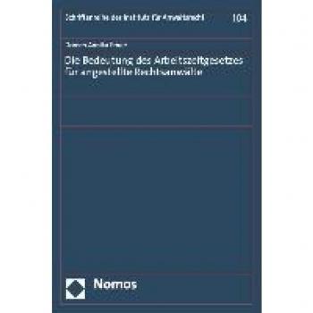 Die Bedeutung des Arbeitszeitgesetzes für angestellte Rechtsanwälte
