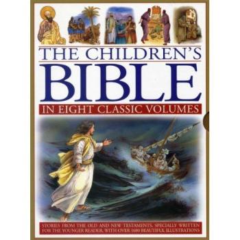 The Children's Bible in Eight Classic Volumes: Stories from the Old and New Testaments, Specially Written for the Younger Reader