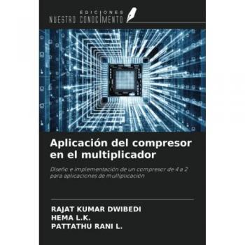 Dwibedi, Rajat Kumar: Aplicación del compresor en el multiplicador
